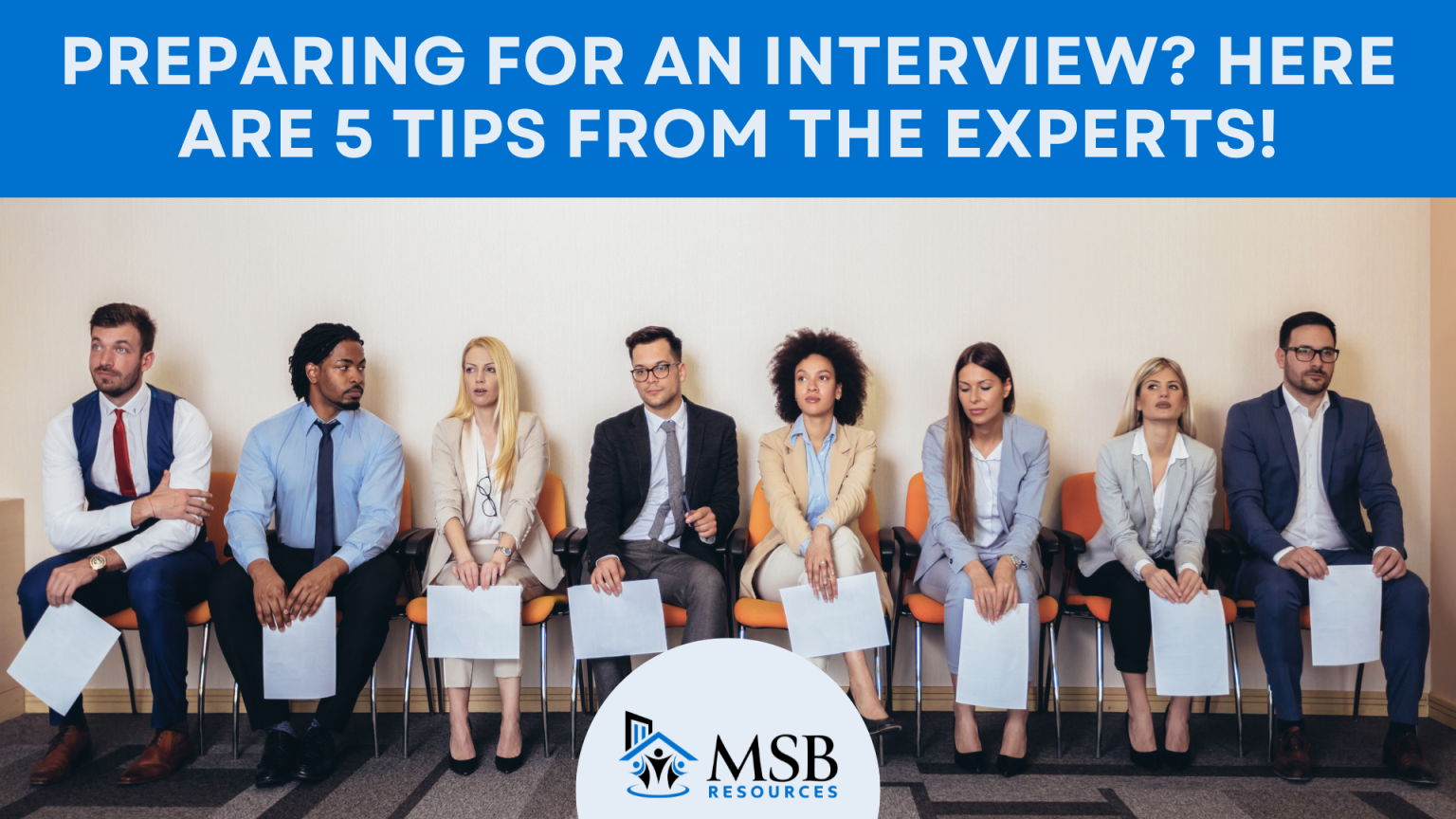 Preparing for an Interview? Here are 5 Tips From the Experts! | MSB ...
